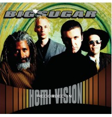 Big Sugar - Hemi-Vision (Deluxe Edition)