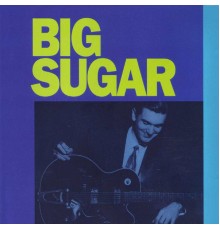 Big Sugar - Big Sugar