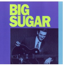 Big Sugar - Big Sugar