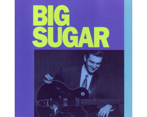 Big Sugar - Big Sugar