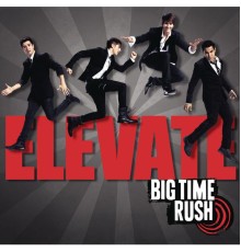 Big Time Rush - Elevate