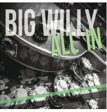 Big Willy - All In