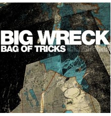 Big Wreck - Bag Of Tricks