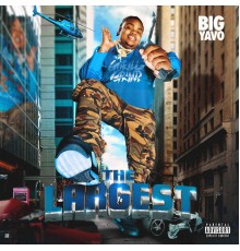 Big Yavo - The Largest