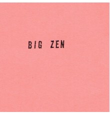 Big Zen - Big Zen