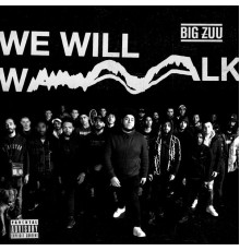 Big Zuu - We Will Walk