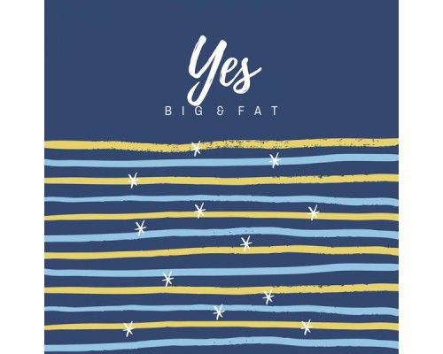 Big & Fat - Yes