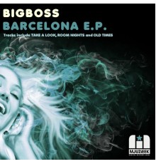 Bigboss - Barcelona E.P. (Original Mix)