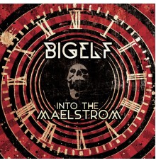 Bigelf - Into the Maelstrom