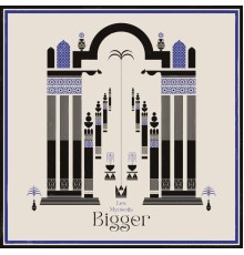 Bigger - Les Myosotis