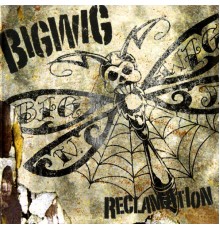 Bigwig - Reclamation