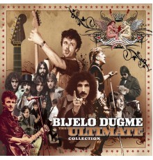 Bijelo Dugme - The Ultimate Collection