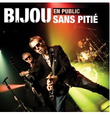 Bijou - Sans Pitié