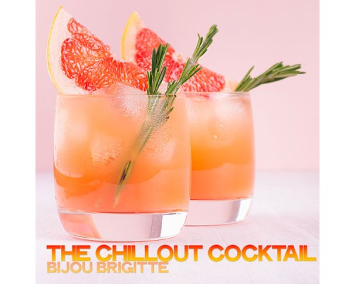 Bijou Brigitte - The Chillout Cocktail