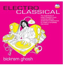 Bikram Ghosh - Electro Classical