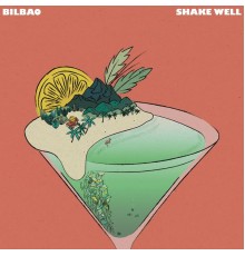 Bilbao - Shake Well