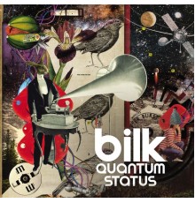 Bilk - Quantum Status