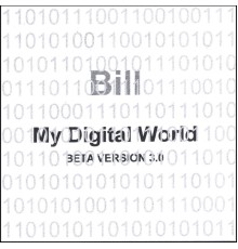 Bill - My Digital World