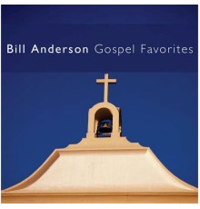 Bill Anderson - Gospel Favorites