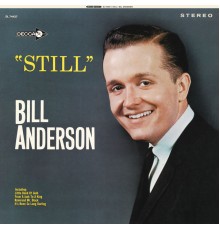 Bill Anderson - Still