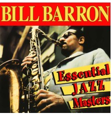 Bill Barron - Essential Jazz Masters