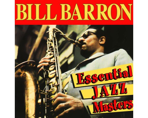 Bill Barron - Essential Jazz Masters