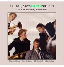 Bill Bruford's Earthworks - Live at the Schauburg (Live, Bremen, 1987)