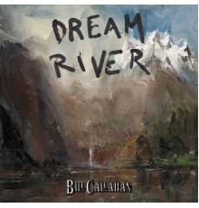 Bill Callahan - Dream River