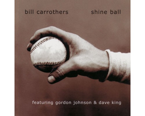 Bill Carrothers - Shine Ball