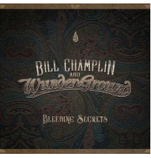 Bill Champlin & Wunderground - Bleeding Secrets