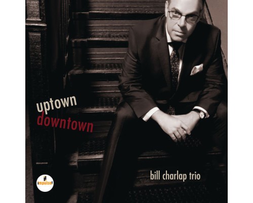 Bill Charlap Trio - Uptown, Downtown