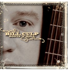 Bill Culp - Roots'N'Roll