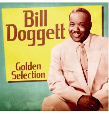 Bill Doggett - Golden Selection  (Remastered)