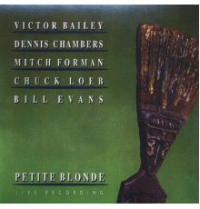 Bill Evans - Petite Blonde (feat. Victor Bailey, Dennis Chambers, Mitch Forman & Chuck Loeb)