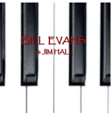 Bill Evans - & Jim Hall