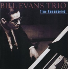 Bill Evans Trio - Time Remembered