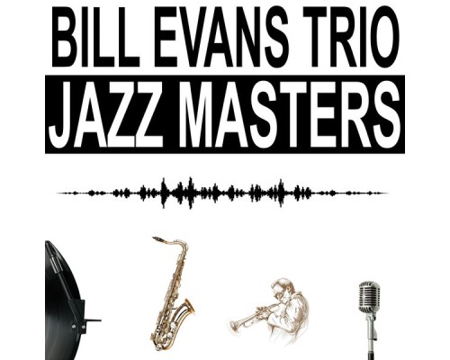 Bill Evans Trio - Jazz Masters