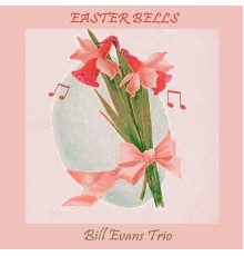 Bill Evans Trio - Easter Bells