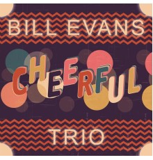 Bill Evans Trio - Cheerful