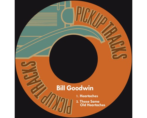 Bill Goodwin - Heartaches Bill Goodwin - Heartaches
