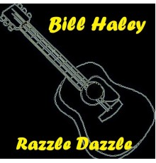 Bill Haley - Razzle Dazzle