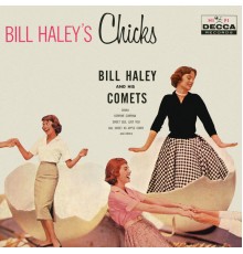 Bill Haley & His Comets - Bill Haley's Chicks
