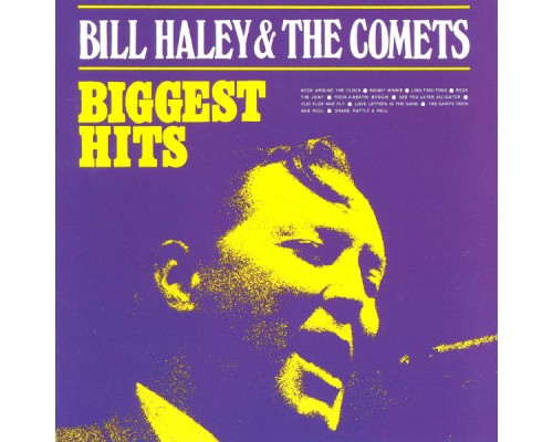 Bill Haley & His Comets - Biggest Hits Bill Haley & His Comets - Biggest Hits