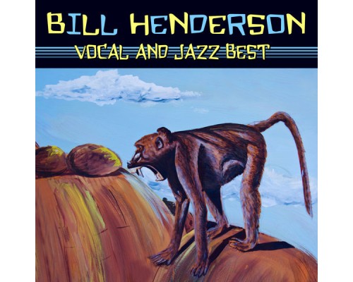 Bill Henderson - Vocal & Jazz Best