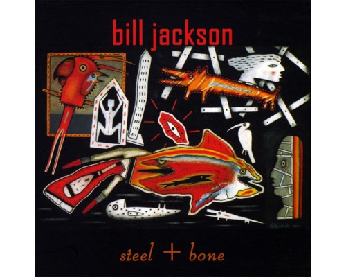 Bill Jackson - Steel + Bone