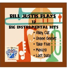 Bill Justis - 12 Big Instrumental Hits