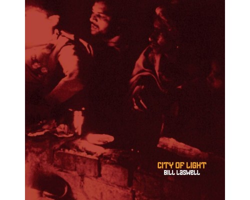 Bill Laswell - City of Light