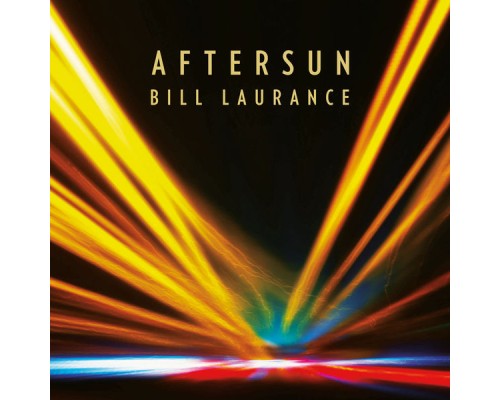 Bill Laurance - Aftersun  (Album)