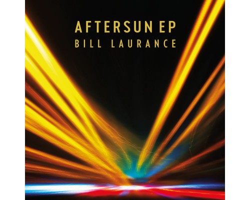 Bill Laurance - Aftersun  (EP)