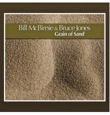 Bill McBirnie & Bruce Jones - Grain of Sand